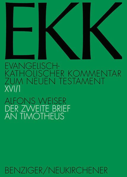 Der zweite Brief an Timotheus, EKK XVI/1 - Weiser, Alfons, Joachim Gnilka und Hans-Josef Klauck