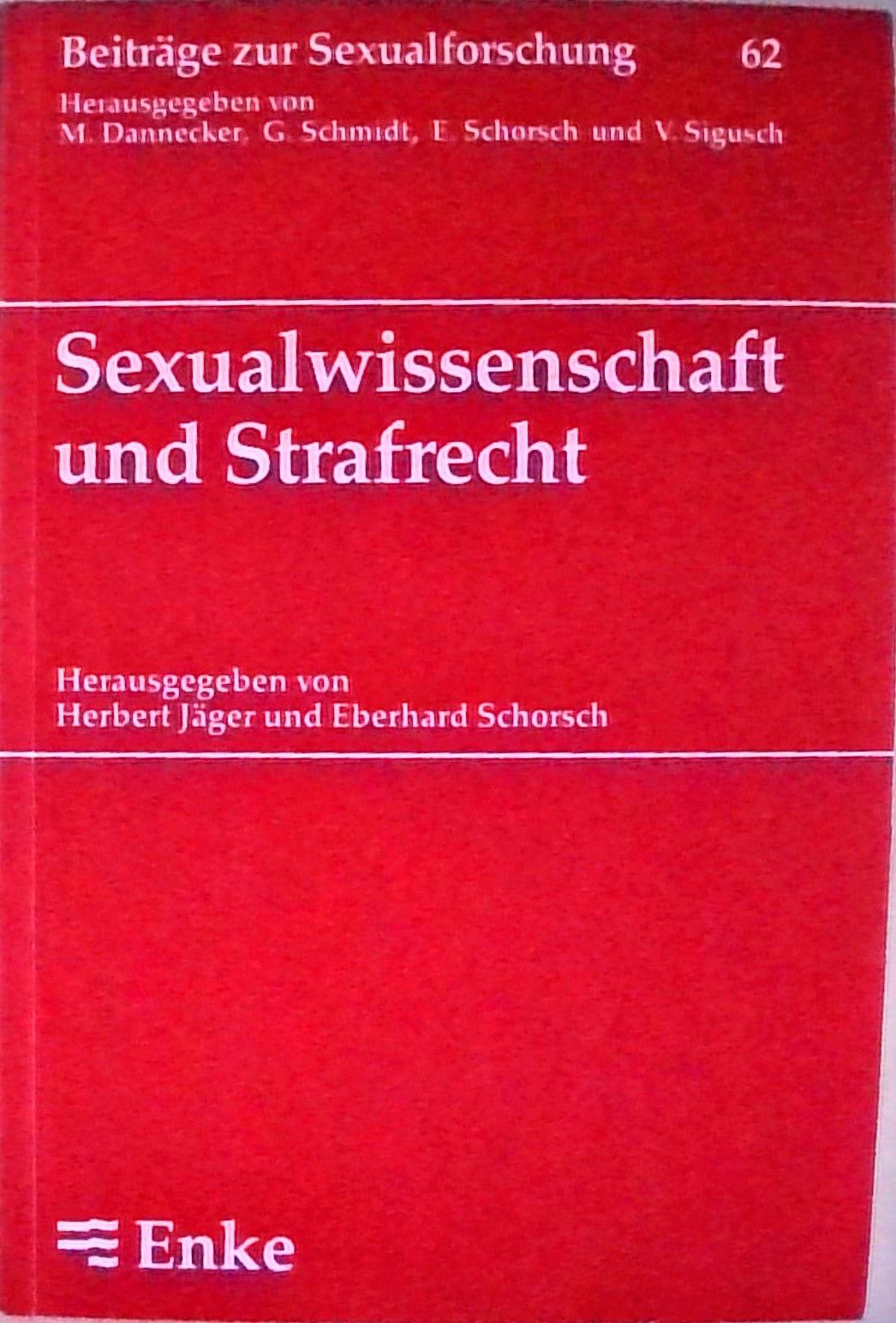 Sexualwissenschaft und Strafrecht - Jäger, Herbert und Eberhard Schorsch