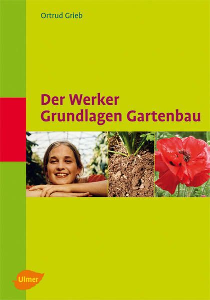 Der Werker. Grundlagen Gartenbau Grundlagen Gartenbau - Grieb, Ortrud