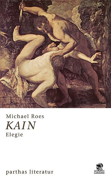 Werke in Einzelbänden / Kain: Elegie Elegie - Fisch, Michael und Michael Roes