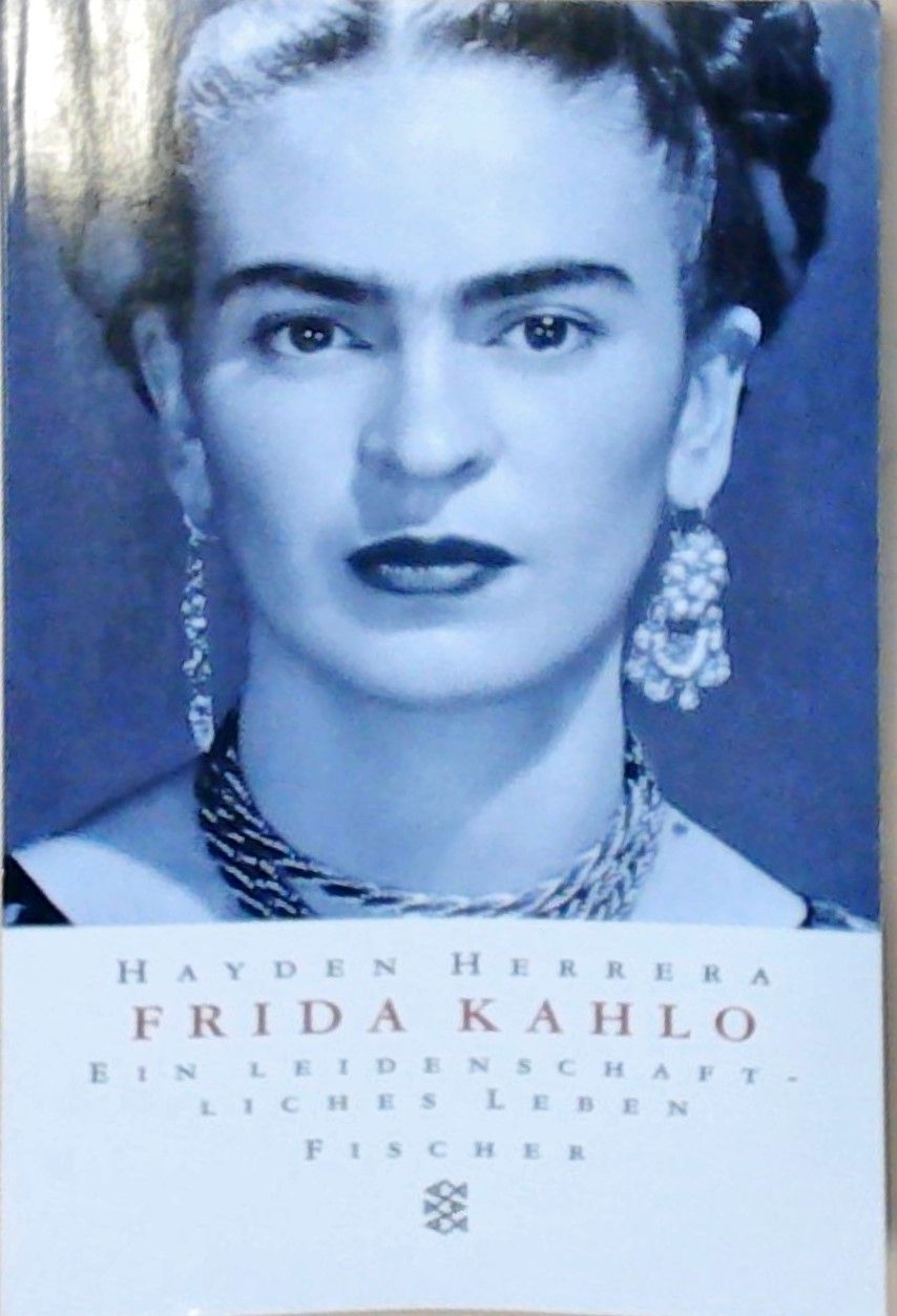 Frida Kahlo ein leidenschaftliches Leben - Herrera, Hayden