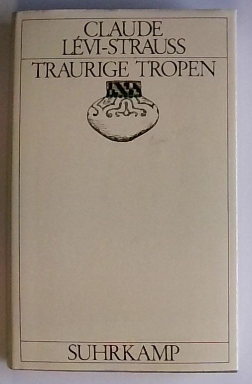Traurige Tropen - Lévi-Strauss, Claude und Eva Moldenhauer