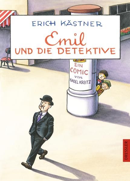 Emil und die Detektive. Ein Comic von Isabel Kreitz ein Comic - Kästner, Erich, Isabel Kreitz  und Isabel Kreitz