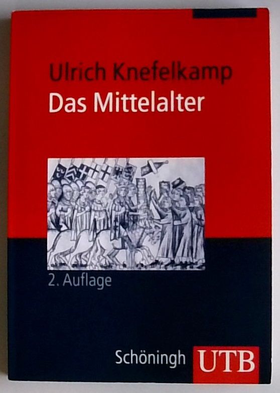 Das Mittelalter: Geschichte im Überblick (Uni-Taschenbücher M) Geschichte im Überblick - Knefelkamp, Ulrich