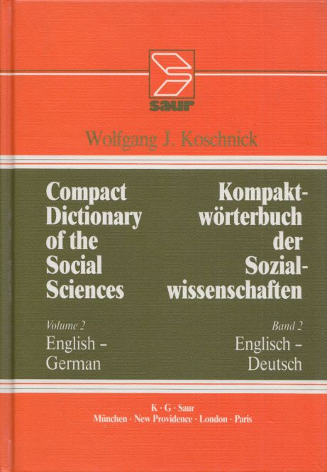 Compact Dictionary of the Social Sciences. Volume 2: English - German = Kompaktwörterbuch der Sozialwissenschaften. Band 2: Englisch - Deutsch. - Koschnick, Wolfgang J.