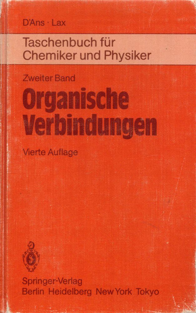 D'Ans - Lax: Taschenbuch für Chemiker und Physiker. Band II: Organische Verbindungen. Bearb. v. Claudia Synowietz. - D'Ans Lax und Claudia Synowietz (Bearb.)