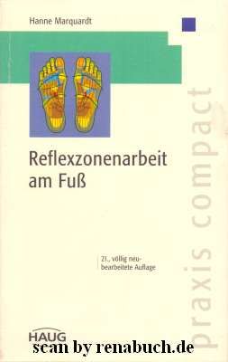 Reflexzonenarbeit am Fuß - Medizin, Physiotherapie, Reflexzonen - Marquardt, Hanne