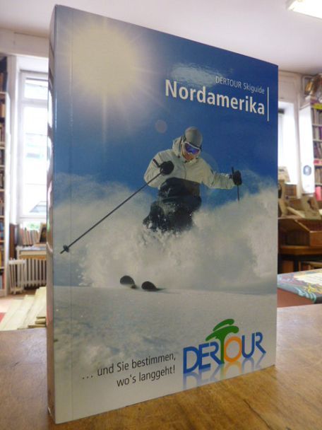 Ski Guide Nordamerika: Mit Infos zu Heliskiing & Snowboarding und detaillierten Pistenplänen. 100 Skigebiete - Skikompass - Service von A - Z,