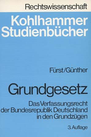 Grundgesetz. Das Verfassungsrecht der Bundesrepublik Deutschland in den Grundzügen (Studienbücher Rechtswissenschaft)