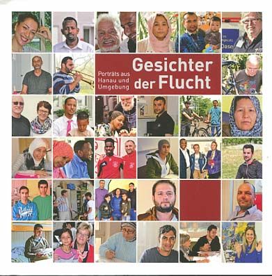 Gesichter der Flucht : Porträts aus Hanau und Umgebung. Herausgeber: Hanauer Kulturverein e.V. - Hanauer Kulturverein [Hg.]