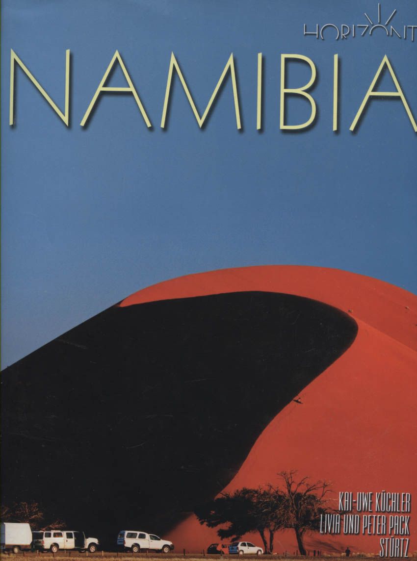 Namibia. mit Bildern von Kai-Uwe Küchler und Texten von Livia und Peter Pack / Horizont - Küchler, Kai-Uwe (Mitwirkender) und Livia (Mitwirkender) Pack
