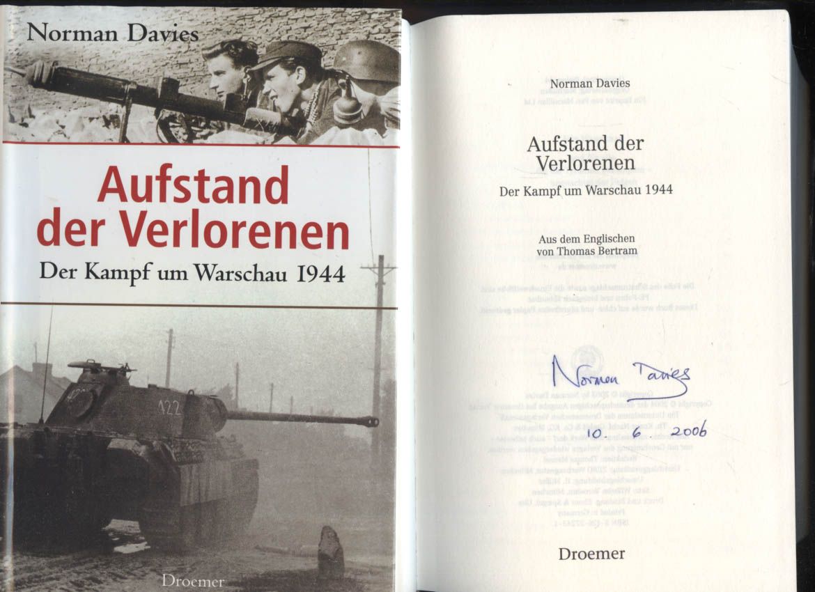Aufstand der Verlorenen : der Kampf um Warschau 1944.[auf der Titelseite signiert von Norman Davies, datiert 10.06.2006] Aus dem Engl. von Thomas Bertram - Davies, Norman