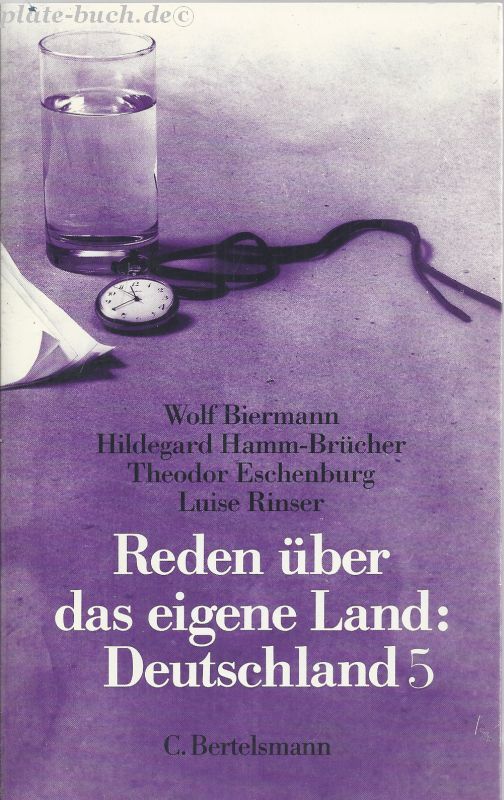 Reden über das eigene Land. Deutschland 5. - Biermann, Wolf, Hildegard Hamm-Brücher Theodor Eschenburg u. a.