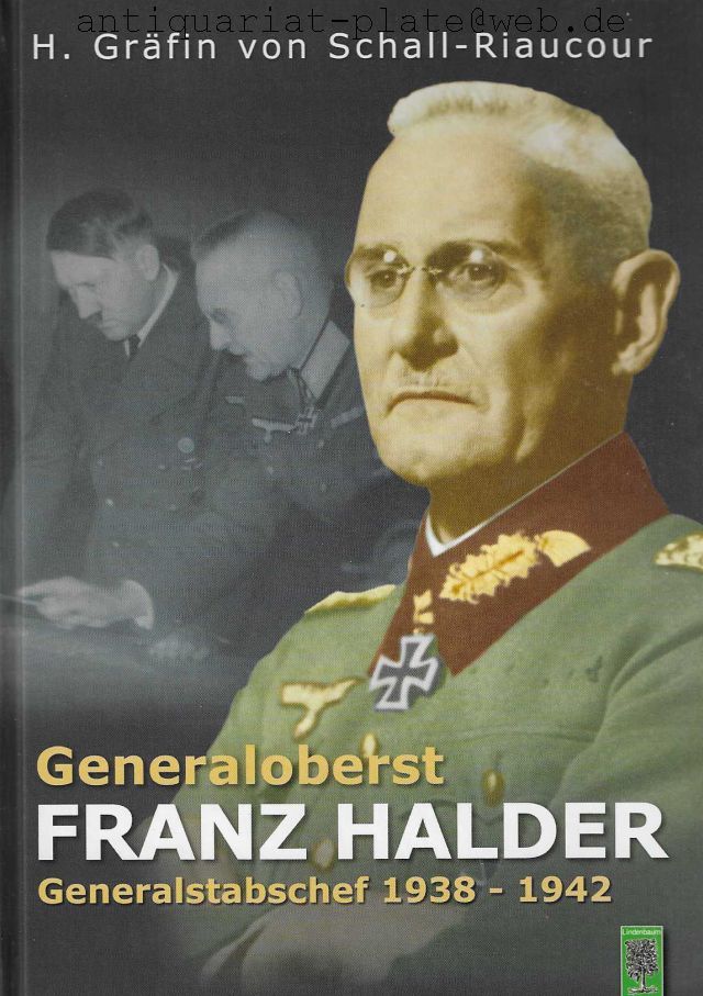 Generaloberst Franz Halder. Generalstabschef 1938 - 1942. - Schall-Riaucour von, Heidemarie Gräfin