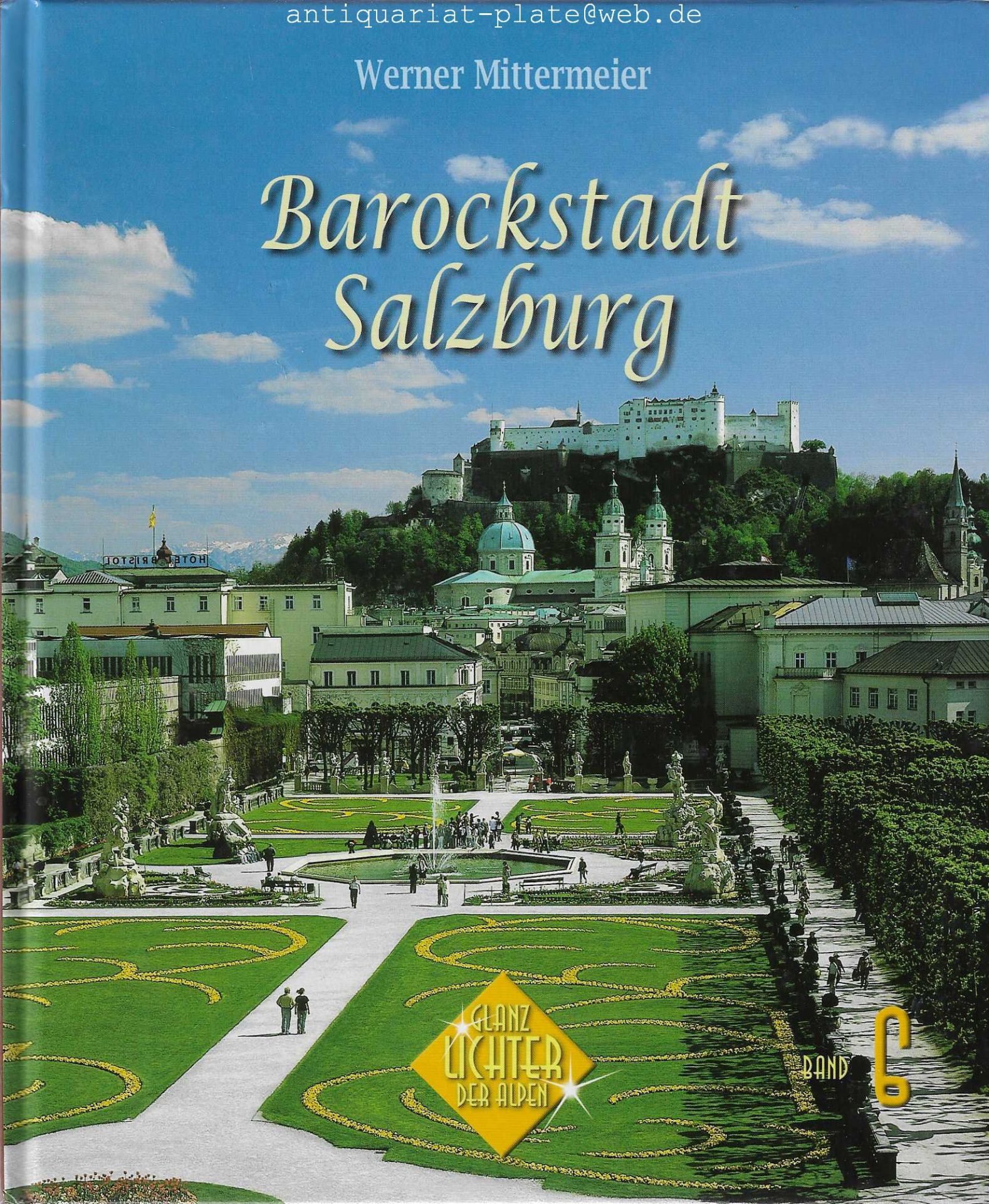 Barockstadt Salzburg. Glanzlichter der Alpen. Band 6. - Mittermeier, Werner
