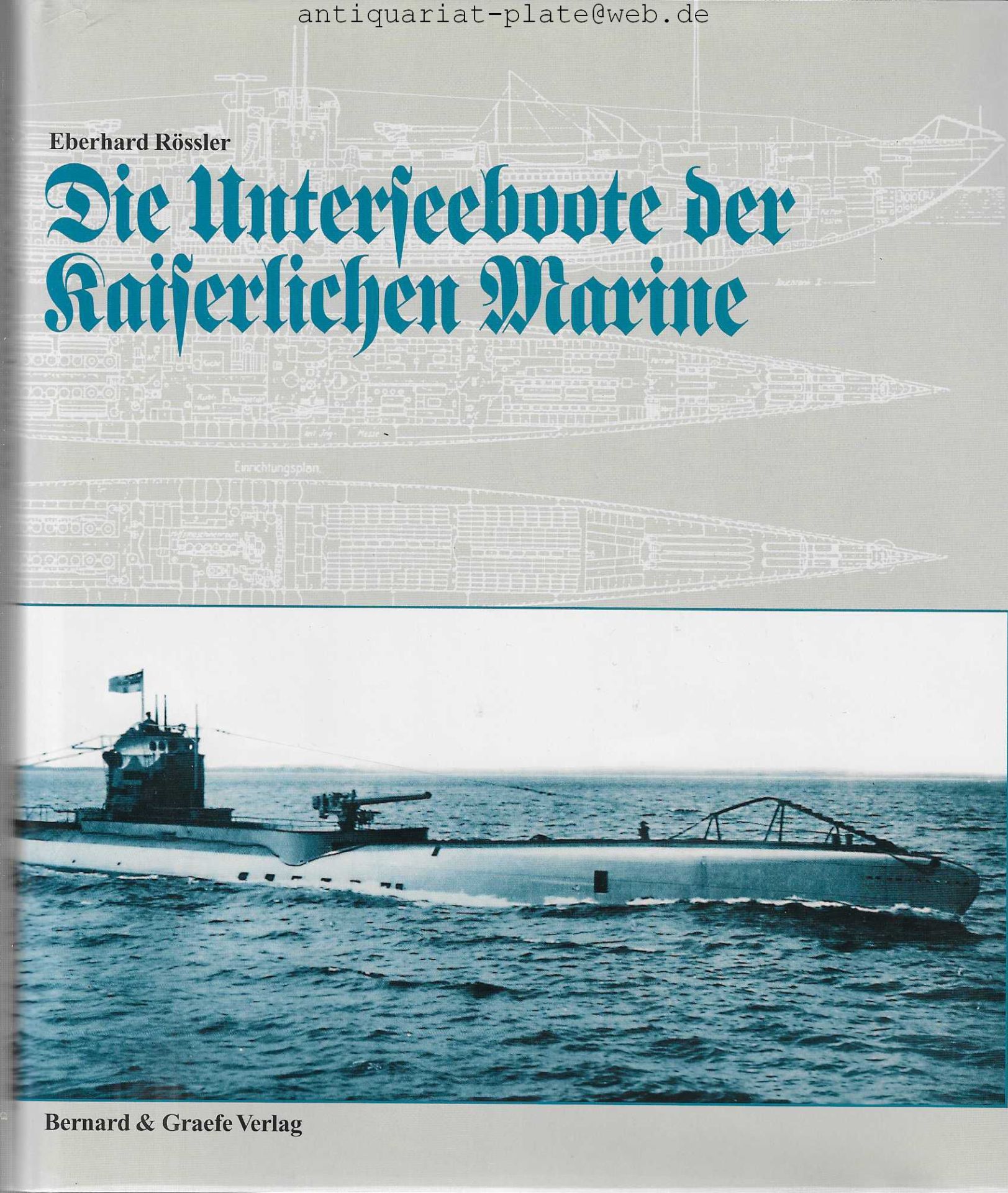 Die Unterseeboote der Kaiserlichen Marine. - Rössler, Eberhard