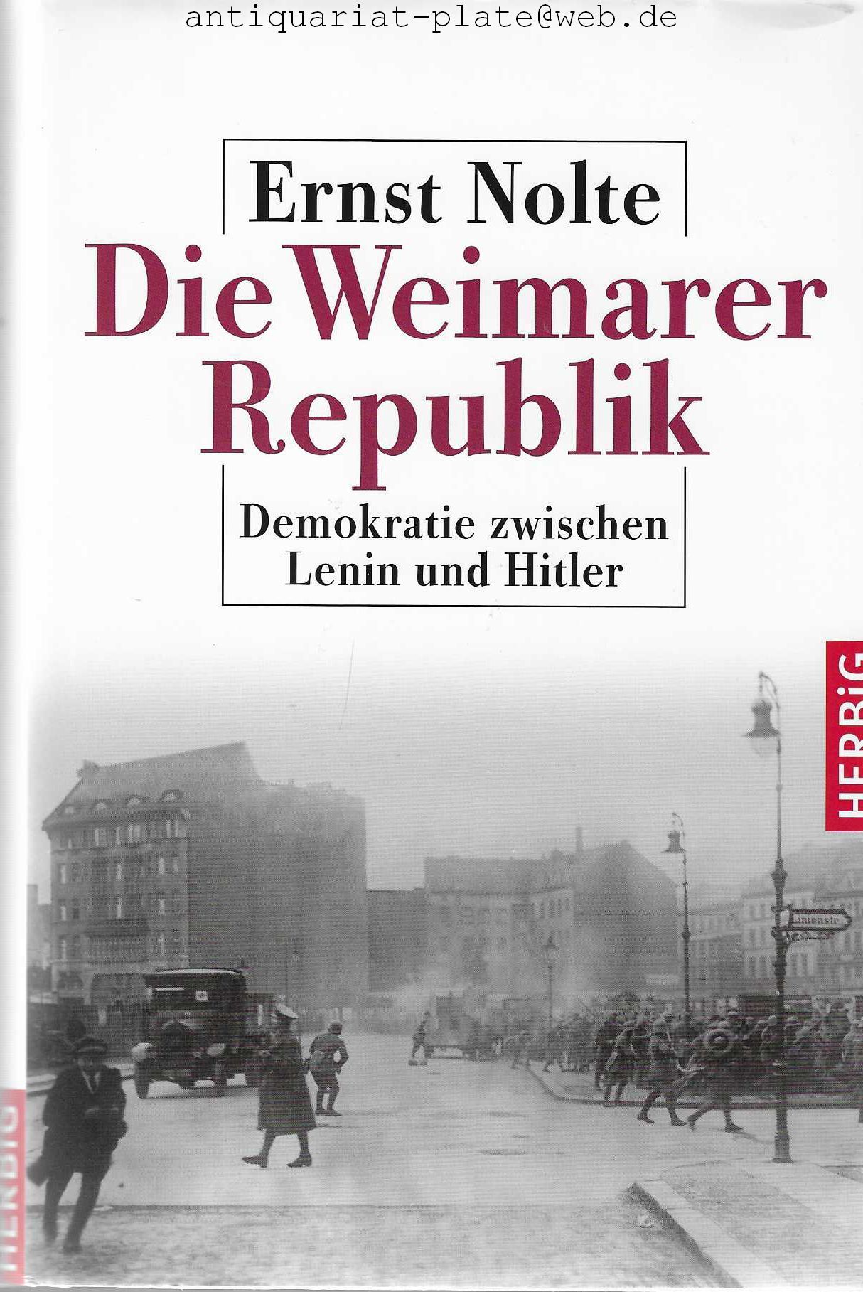 Die Weimarer Republik. Demokratie zwischen Lenin und Hitler. - Nolte, Ernst