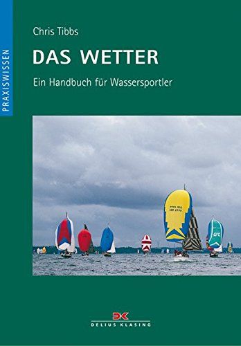 Das Wetter ein Handbuch für Wassersportler - Tibbs, Chris