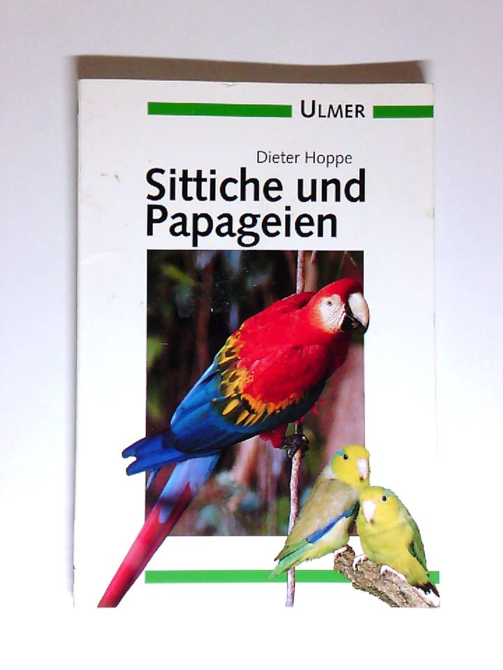 Sittiche und Papageien Dieter Hoppe. [Zeichn. von Wolfgang Jauch] - Hoppe, Dieter