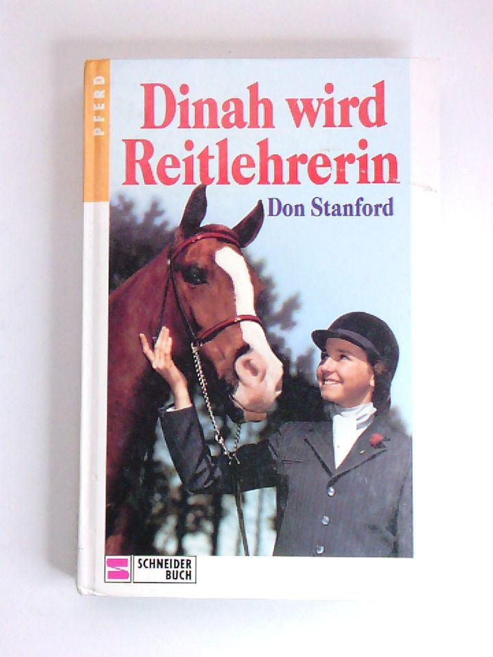 Dinah wird Reitlehrerin Don Stanford. Aus d. Engl. von Heinz Stellmann - Stanford, Don und Heinz Stellmann