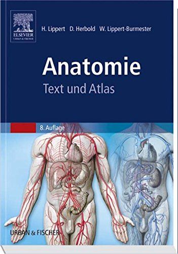 Anatomie: Text und Atlas Text und Atlas ; deutsche und lateinische Bezeichnungen - Herbold, Desiree, Herbert Lippert  und Wunna Lippert-Burmester