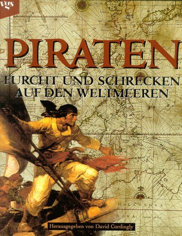 Piraten Furcht und Schrecken auf den Weltmeeren - Cordingly, David