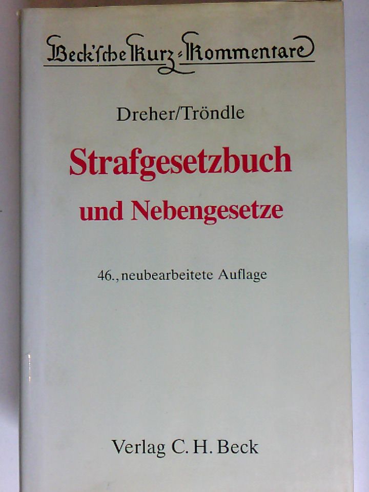 Strafgesetzbuch und Nebengesetze erl. von Eduard Dreher. Fortgef. von Herbert Tröndle - Tröndle