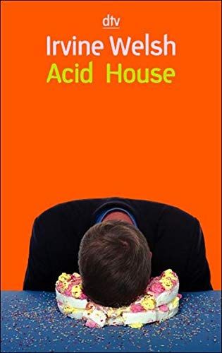 Acid House: Erzählungen Irvine Welsh. Dt. von Clara Drechsler und Harald Hellmann - Welsh, Irvine, Clara Drechsler  und Harald Hellmann