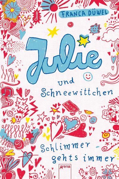 Julie und Schneewittchen - Schlimmer geht's immer: Tagebuch-Geschichte ab 10 Tagebuch-Geschichte ab 10 - Düwel, Franca