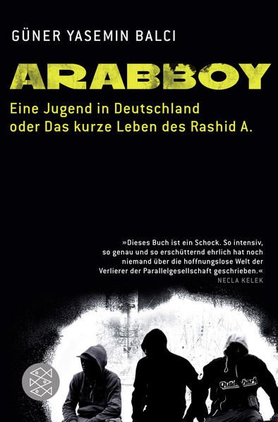 Arabboy: Eine Jugend in Deutschland oder Das kurze Leben des Rashid A. Eine Jugend in Deutschland oder Das kurze Leben des Rashid A. - Balci, Güner Yasemin