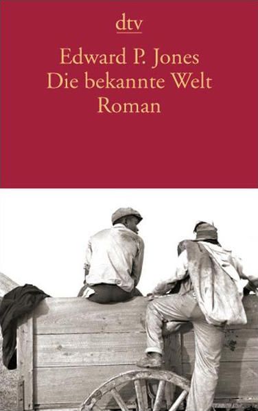 Die bekannte Welt: Roman Roman - Jones, Edward P. und Hans-Christian Oeser
