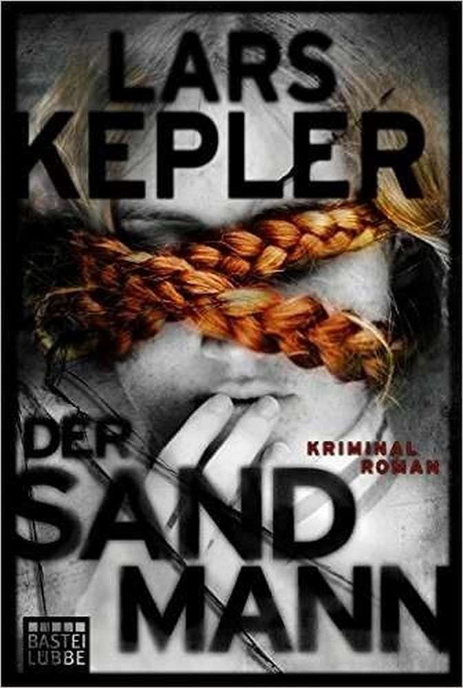 Der Sandmann: Kriminalroman. Joona Linna, Bd. 4 Kriminalroman. Joona Linna, Bd. 4 - Kepler, Lars und Paul Berf