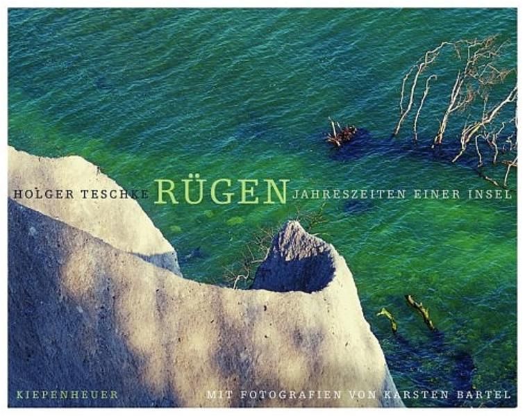 Rügen: Jahreszeiten einer Insel Jahreszeiten einer Insel - Teschke, Holger und Karsten Bartel