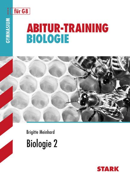 STARK Abitur-Training - Biologie 2 Biologie ; 2. ;  Gymnasium für G8 - Brigitte Meinhard, Brigitte und Werner Werner Bils