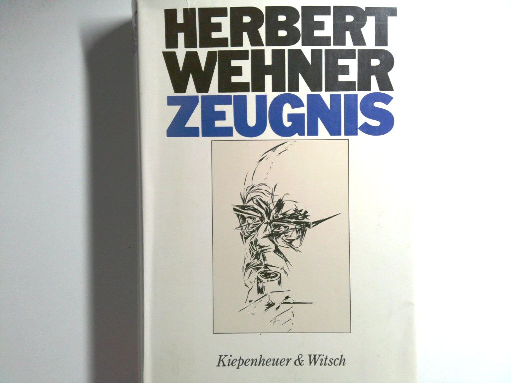 Zeugnis Herbert Wehner. Hrsg. von Gerhard Jahn - Wehner, Herbert und Gerhard Jahn