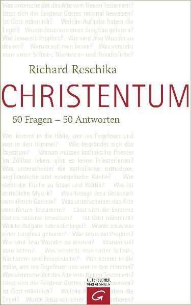 Christentum: 50 Fragen - 50 Antworten 50 Fragen - 50 Antworten - Reschika, Richard