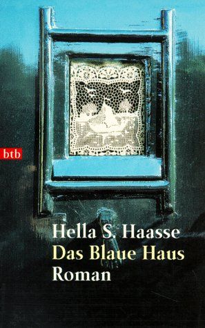 Das blaue Haus : Roman. Aus dem Niederländ. von Marianne Holberg / Goldmann ; 72303 : btb - Haasse, Hella S.