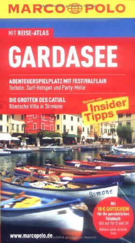 Gardasee : Reisen mit Insider-Tipps ; [mit Reise-Atlas]. [Autorin:] / Marco Polo - Schaefer, Barbara