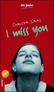 I miss you. Christa Laas / dtv  78108 : dtv junior : pocket pur - Laas, Christa (Verfasser)