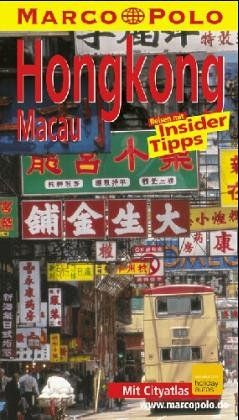 Hongkong, Macau : Reisen mit Insider-Tips ; [mit City-Atlas Hongkong]. diesen Führer schrieb Hans-Wilm Schütte / Marco Polo - Schütte, Hans-Wilm (Verfasser)