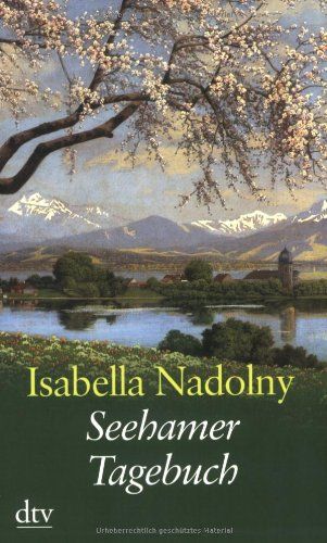 Seehamer Tagebuch. Isabella Nadolny / dtv ; 25265 : Großdruck - Nadolny, Isabella (Verfasser)