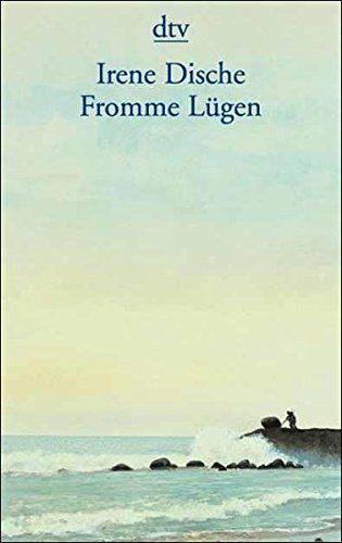 Fromme Lügen : sieben Erzählungen. Irene Dische. Dt. von Otto Bayer und Monika Elwenspoek / dtv ; 12501 - Dische, Irene (Verfasser)
