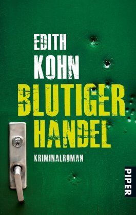Blutiger Handel : Kriminalroman. Edith Kohn / Piper ; 5818 - Kohn, Edith (Verfasser)