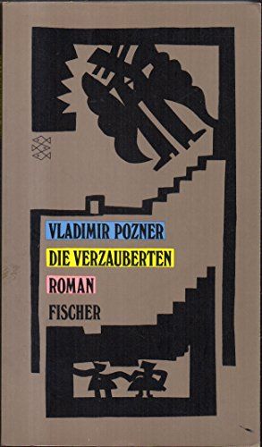 Die Verzauberten : Roman. Vladimir Pozner. Aus d. Franz. von Stephan Hermlin / Fischer ; 9301 - Pozner, Vladimir (Verfasser)