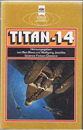 Titan XIV. - Ben, Bova (Herausgeber) und Jeschke (Herausgeber) Wolfgang