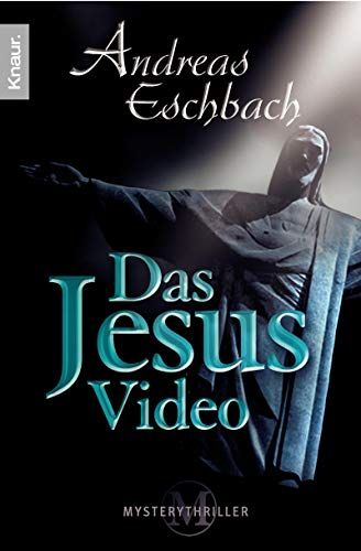 Das Jesus-Video : Thriller. Knaur ; 63594 : MysteryThriller - Eschbach, Andreas
