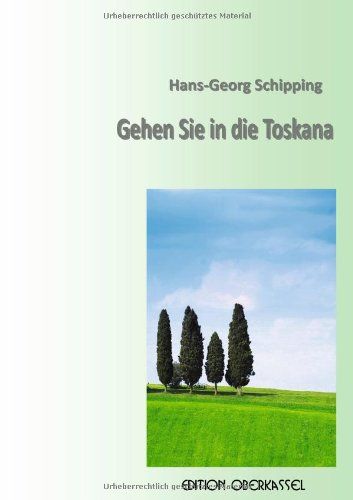 Gehen Sie in die Toskana und andere Irrtümer : Erzählungen. - Schipping, Hans-Georg