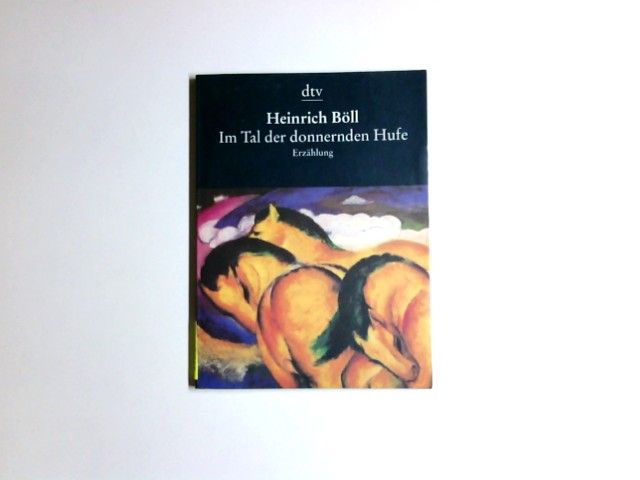 Im Tal der donnernden Hufe : Erzählung. dtv ; 8363 : Die Taschenbibliothek - Böll, Heinrich