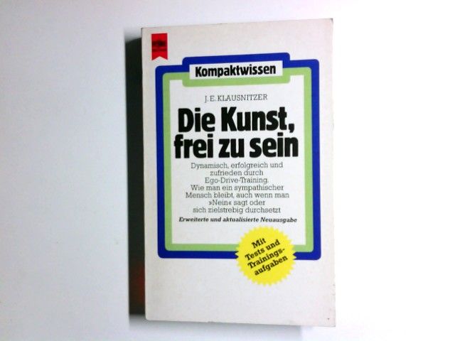 Die Kunst frei zu sein. J. E. Klausnitzer. [Vom Autor neu bearb. Fassung d. Bd. 