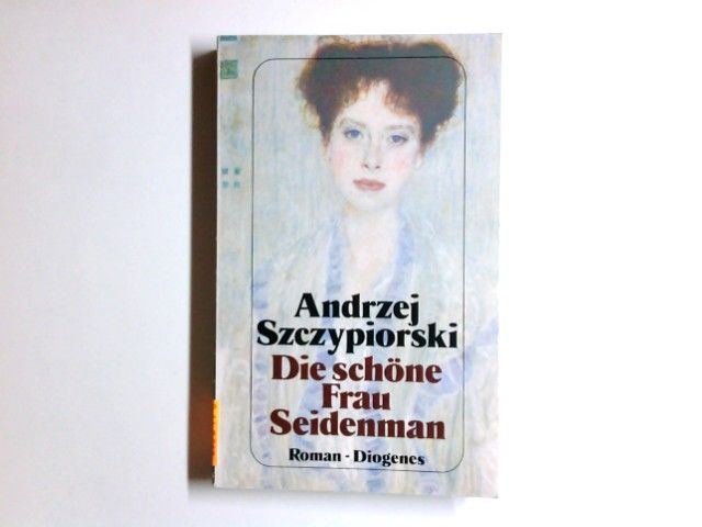 Die schöne Frau Seidenman : Roman. Aus d. Poln. von Klaus Staemmler / Diogenes-Taschenbuch ; 21945 - Szczypiorski, Andrzej
